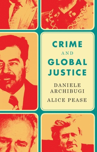 Alice Pease, Daniele Archibugi - Crime and Global Justice, E-bok