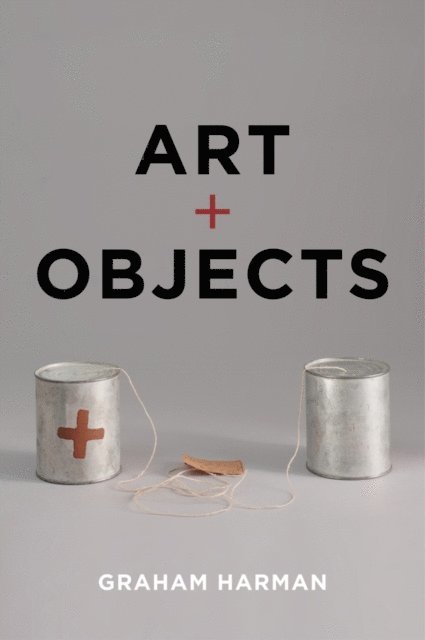 Graham Harman - Art and Objects, E-bok