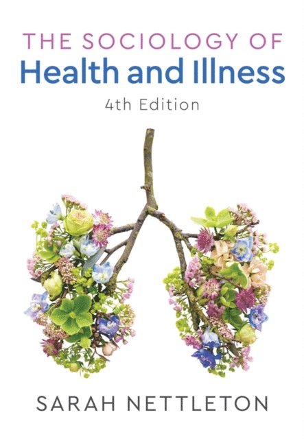 Sarah Nettleton - Sociology of Health and Illness, E-bok