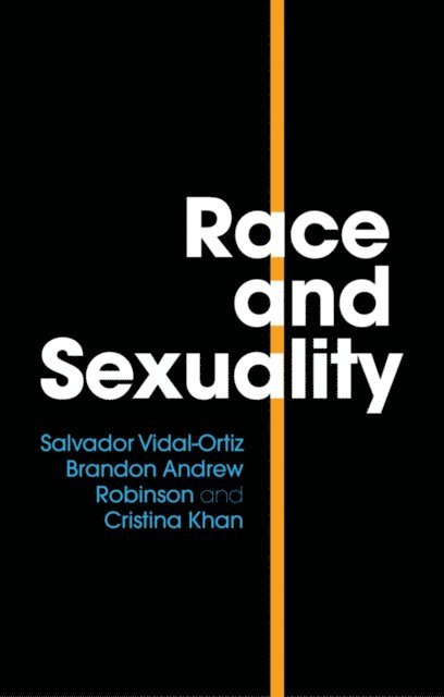 Cristina Khan, Brandon Andrew Robinson, Salvador Vidal-Ortiz - Race and Sexuality, E-bok