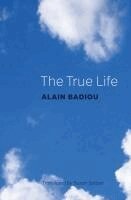 Alain Badiou - True Life, Häftad