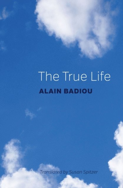 Alain Badiou - True Life, E-bok