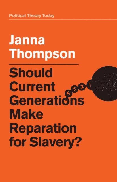 Janna Thompson - Should Current Generations Make Reparation for Slavery?, E-bok