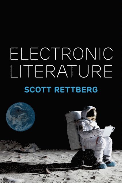 Scott Rettberg - Electronic Literature, E-bok