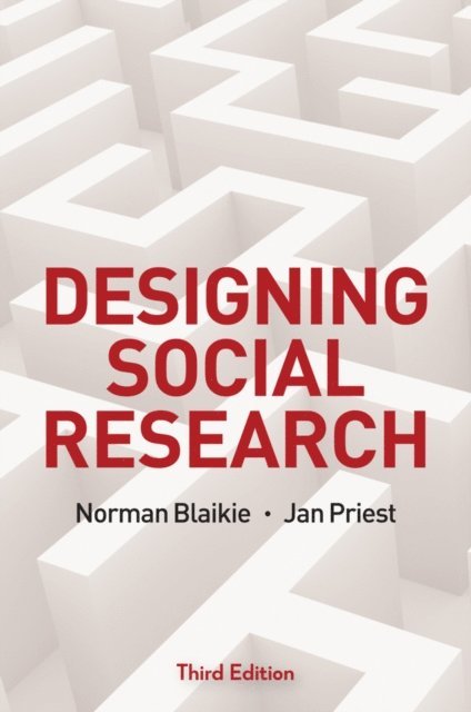 Jan Priest, Norman Blaikie - Designing Social Research, E-bok