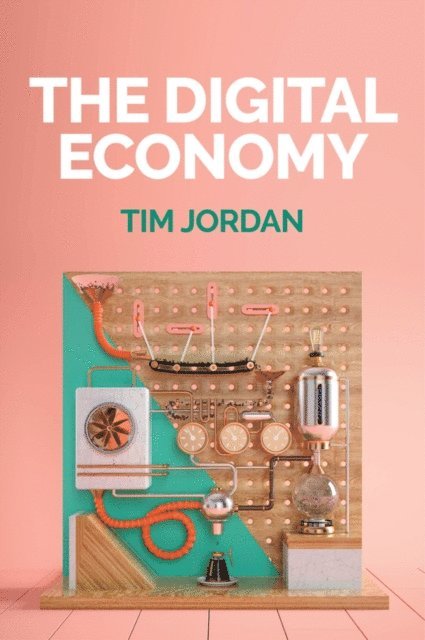 Tim Jordan - Digital Economy, E-bok