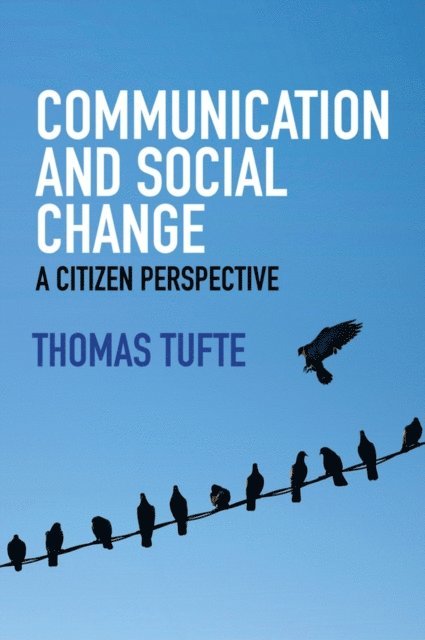 Thomas Tufte - Communication and Social Change, E-bok