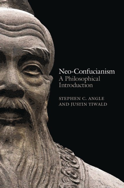 Justin Tiwald, Stephen C. Angle - Neo-Confucianism, E-bok