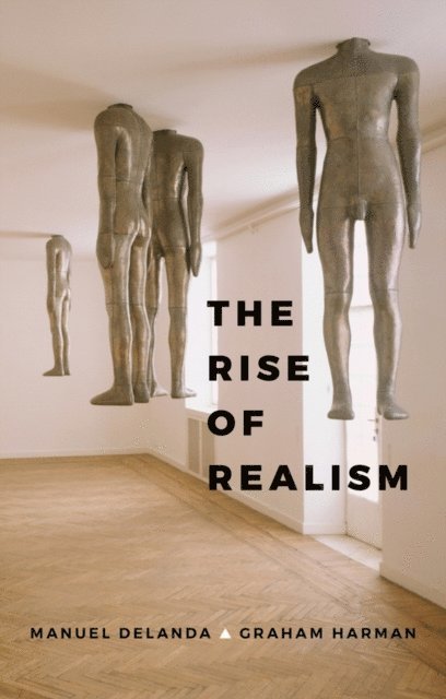 Graham Harman, Manuel DeLanda - Rise of Realism, E-bok