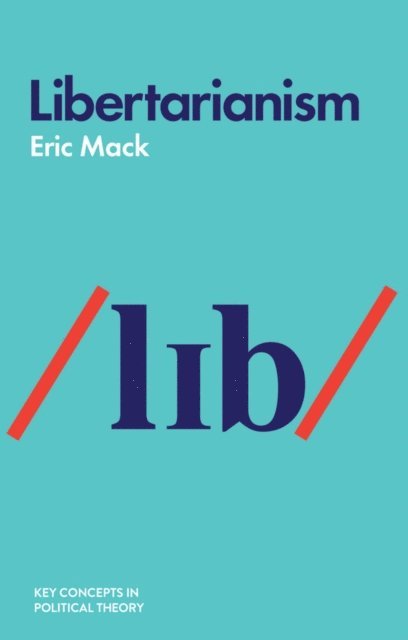 Eric Mack - Libertarianism, E-bok