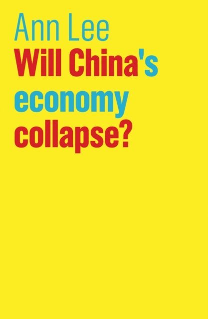 Ann Lee - Will China's Economy Collapse?, E-bok