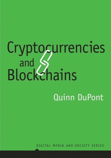 Quinn DuPont - Cryptocurrencies and Blockchains, E-bok