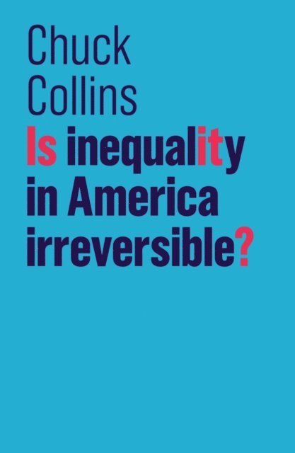 Chuck Collins - Is Inequality in America Irreversible?, E-bok