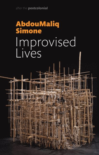 AbdouMaliq Simone - Improvised Lives, E-bok