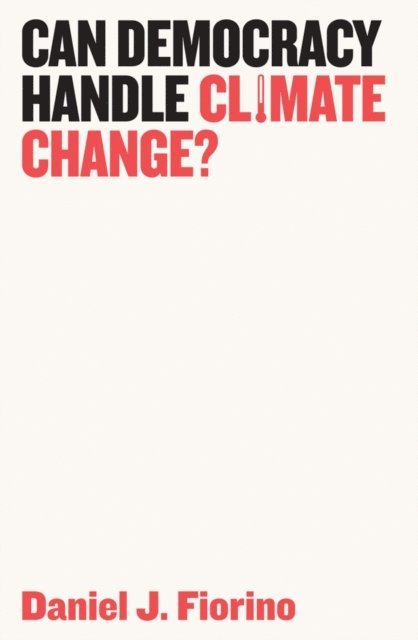 Daniel J. Fiorino - Can Democracy Handle Climate Change?, E-bok
