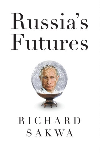Richard Sakwa - Russia's Futures, E-bok