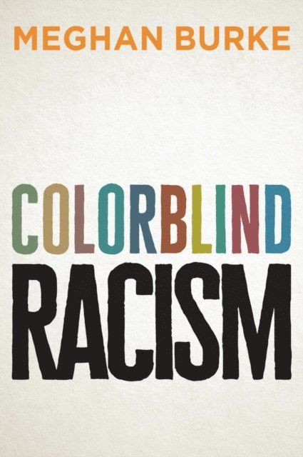 Meghan Burke - Colorblind Racism, E-bok