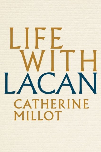 Catherine Millot - Life With Lacan, E-bok