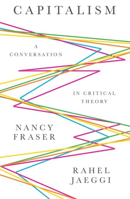 Rahel Jaeggi, Nancy Fraser - Capitalism, E-bok
