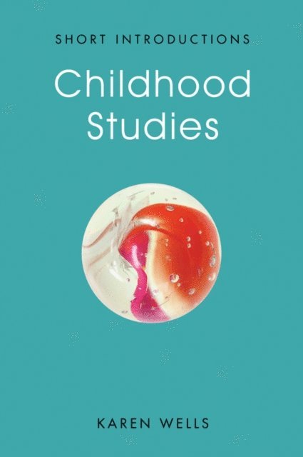 Karen Wells - Childhood Studies, E-bok