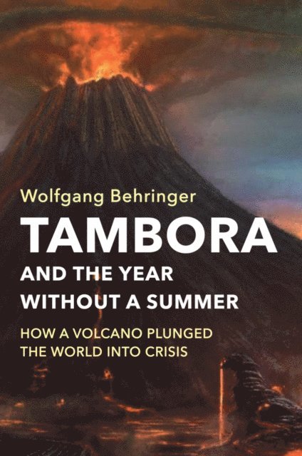 Wolfgang Behringer - Tambora and the Year without a Summer, E-bok