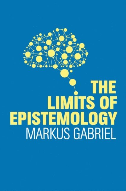 Markus Gabriel - Limits of Epistemology, E-bok
