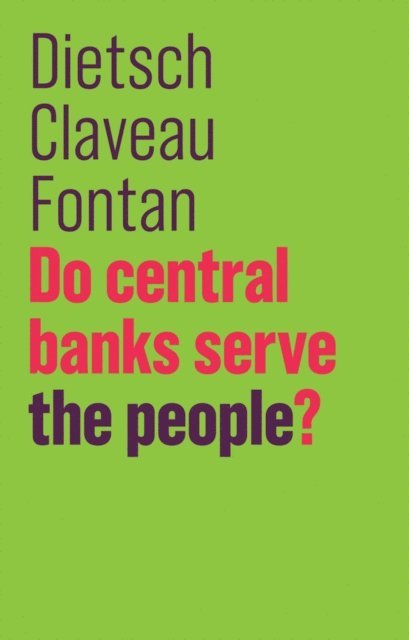 Cl ment Fontan, Fran ois Claveau, Peter Dietsch - Do Central Banks Serve the People?, E-bok