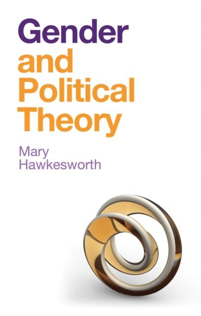 Mary Hawkesworth - Gender and Political Theory, E-bok