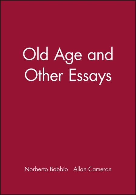 Norberto Bobbio - Old Age and Other Essays, E-bok