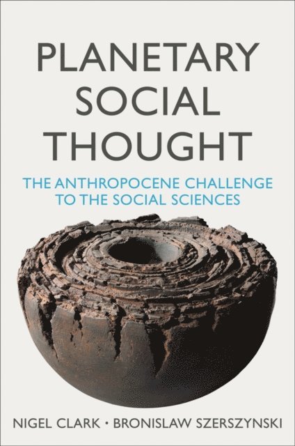 Bronislaw Szerszynski, Nigel Clark - Planetary Social Thought, E-bok