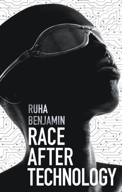 Ruha Benjamin - Race After Technology, E-bok