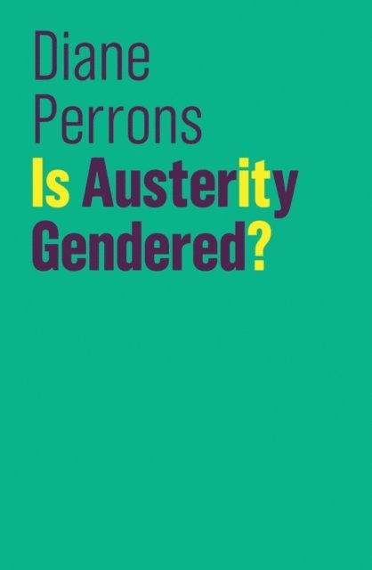 Diane Perrons - Is Austerity Gendered?, E-bok