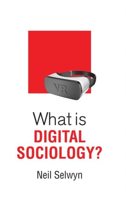 Neil Selwyn - What is Digital Sociology?, E-bok