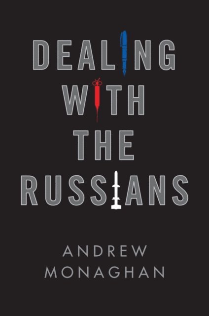 Andrew Monaghan - Dealing with the Russians, E-bok