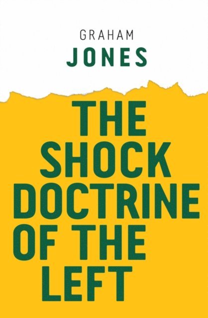 Graham Jones - Shock Doctrine of the Left, E-bok