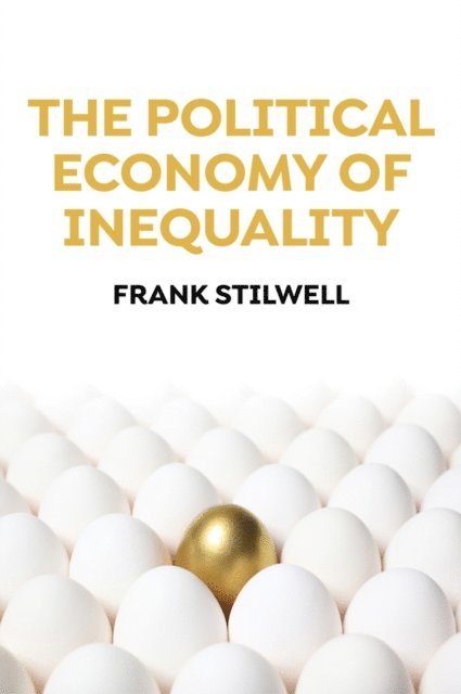 Frank Stilwell - Political Economy of Inequality, E-bok