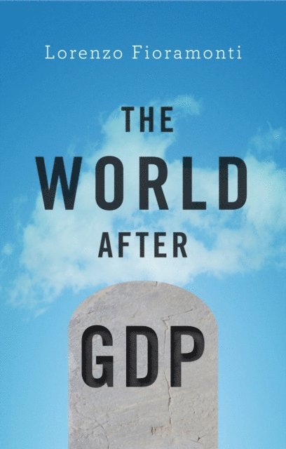 Lorenzo Fioramonti - World After GDP, E-bok