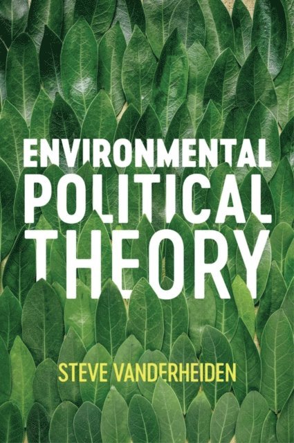 Steve Vanderheiden - Environmental Political Theory, E-bok