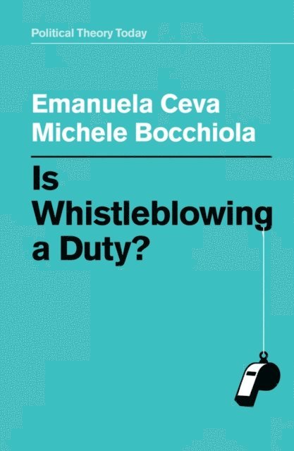 Michele Bocchiola, Emanuela Ceva - Is Whistleblowing a Duty?, E-bok