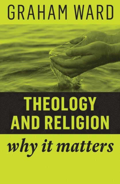 Graham Ward - Theology and Religion, E-bok