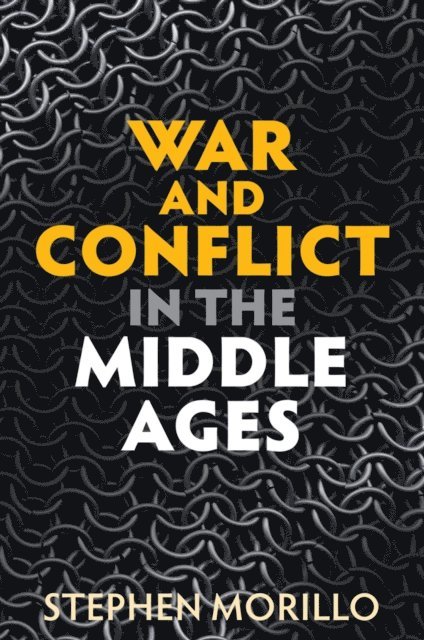 Stephen Morillo - War and Conflict in the Middle Ages, E-bok