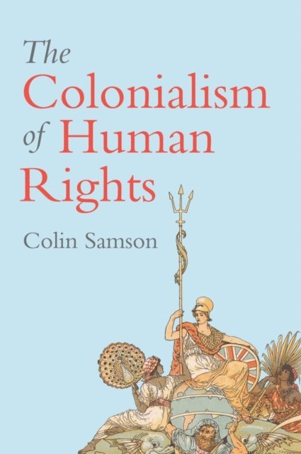 Colin Samson - Colonialism of Human Rights, E-bok