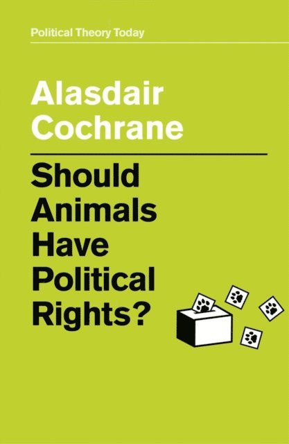 Alasdair Cochrane - Should Animals Have Political Rights?, E-bok
