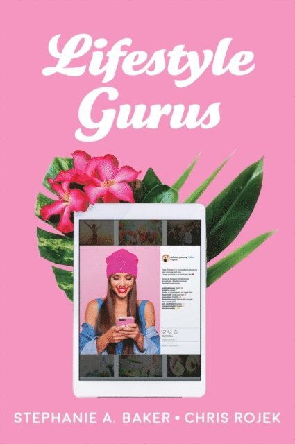 Chris Rojek, Stephanie A. Baker - Lifestyle Gurus, E-bok