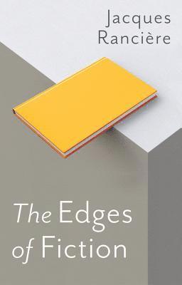 Jacques Rancière - Edges of Fiction, Inbunden