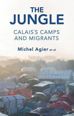 Michel Agier - Jungle, Inbunden