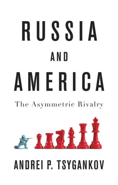 Andrei P. Tsygankov - Russia and America, E-bok