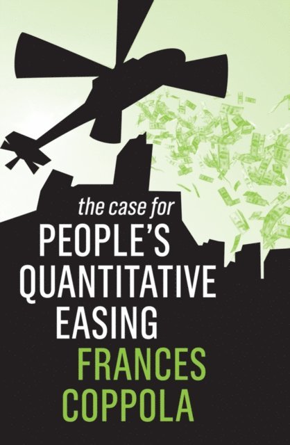 Frances Coppola - Case For People's Quantitative Easing, E-bok