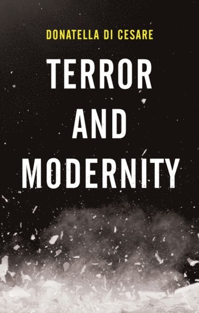 Donatella Di Cesare - Terror and Modernity, E-bok