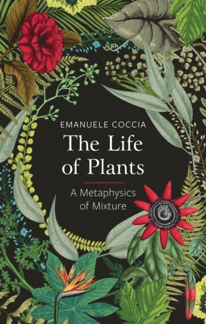Emanuele Coccia - Life of Plants, E-bok